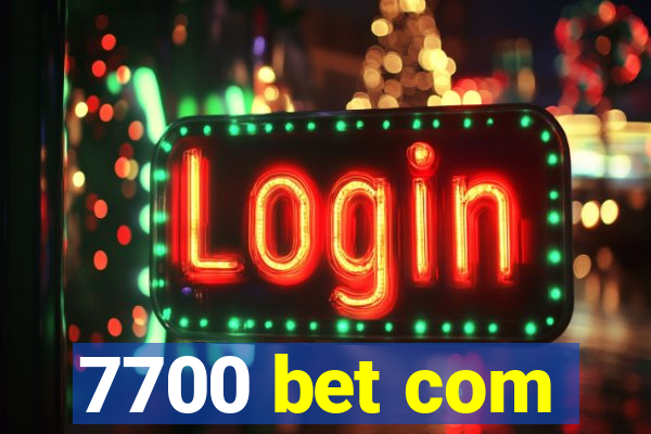 7700 bet com